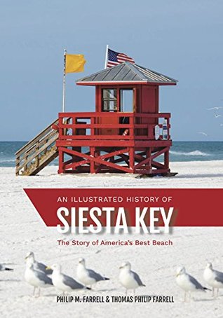 Download An Illustrated History of Siesta Key: The Story of America's Best Beach - Philip M. Farrell | ePub