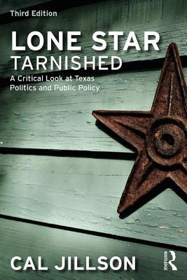 Read Online Lone Star Tarnished: A Critical Look at Texas Politics and Public Policy - Calvin C. Jillson | ePub