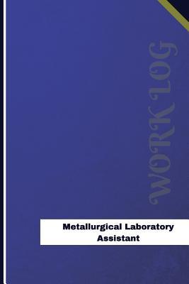 Download Metallurgical Laboratory Assistant Work Log: Work Journal, Work Diary, Log - 126 Pages, 6 X 9 Inches - Orange Logs | ePub