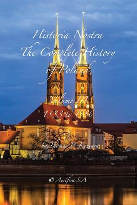 Read Online Historia Nostra: The Complete History of Poland - Thomas P. Koziara | ePub