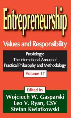 Read Online Entrepreneurship: Volume 17, Values and Responsibility - Stefan Kwiatkowski | PDF