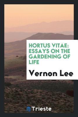 Download Hortus Vitae: Essays on the Gardening of Life - Vernon Lee | ePub