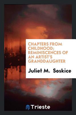 Download Chapters from Childhood; Reminiscences of an Artist's Granddaughter - Juliet M Hueffer Soskice | PDF