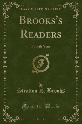 Full Download Brooks's Readers: Fourth Year (Classic Reprint) - Stratton D Brooks | ePub