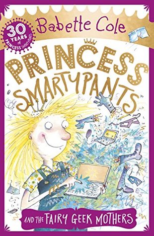 Full Download Princess Smartypants and the Fairy Geek Mothers - Babette Cole file in PDF