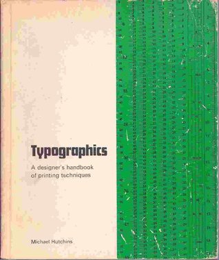 Download Typographics: A Designer's Handbook of Printing Techniques - Michael Hutchins file in PDF