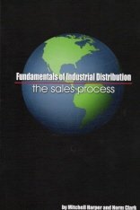 Read Online Fundamentals of Industrial Distribution: The Sales Process - Mitchell Harper | ePub