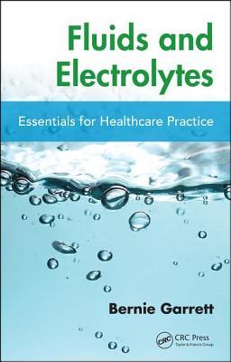 Download Fluids and Electrolytes: Essentials for Healthcare Practice - Bernard M Garrett | ePub