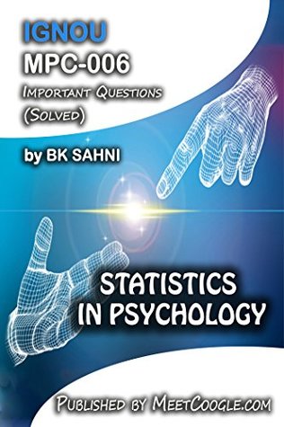 Read Online MPC-006: Statistics in Psychology (IGNOU MA Psychology HelpBook) - B.K. Sahni | PDF