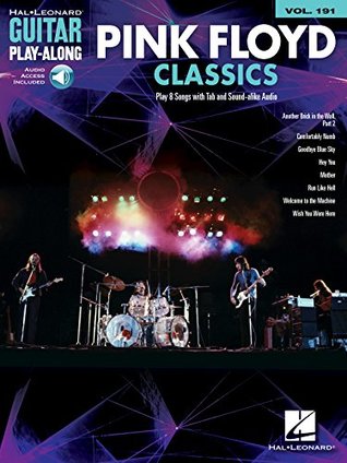 Read Online Pink Floyd Classics: Guitar Play-Along Volume 191 - Pink Floyd file in PDF