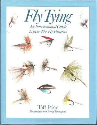 Read Fly tying: An international guide to over 400 fly patterns - Taff Price | ePub