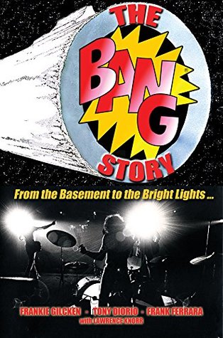 Read Online The BANG Story: From the Basement to the Bright Lights - Lawrence Knorr | ePub