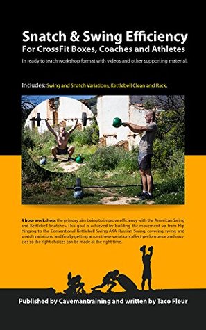 Read Kettlebell Swing and Snatch Efficiency in CrossFit: Education in a workshop format—ready to run at your box (Kettlebell Training Book 6) - Taco Fleur | PDF