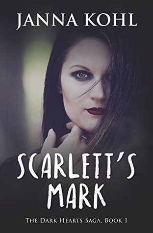 Read Online Scarlett's Mark (The Dark Hearts Saga Book 1) - Janna Kohl | ePub