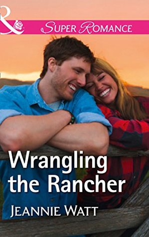 Full Download Wrangling The Rancher (Mills & Boon Superromance) - Jeannie Watt file in ePub