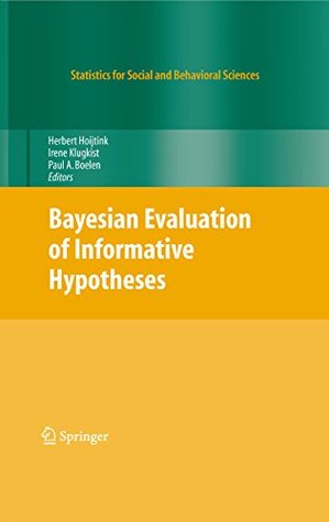 Download Bayesian Evaluation of Informative Hypotheses - Herbert Hoijtink | PDF