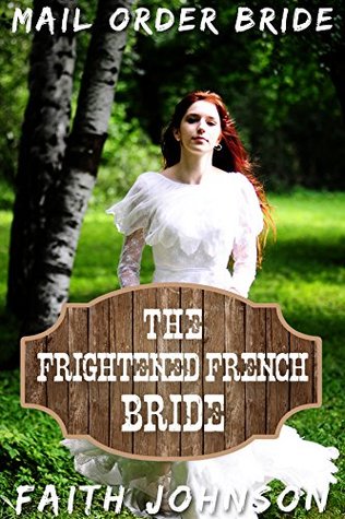 Full Download The Frightened French Bride (New World Brides #4) - Faith Johnson file in PDF