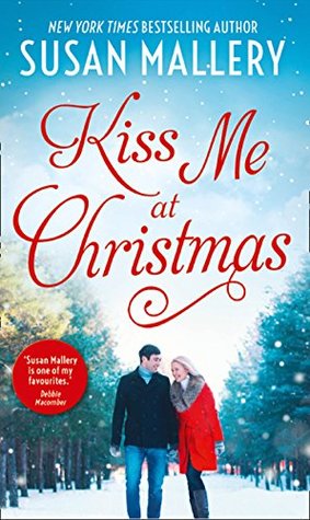 Read Kiss Me at Christmas: Marry Me at Christmas / A Kiss in the Snow (Fool's Gold, Book 21) - Susan Mallery | ePub