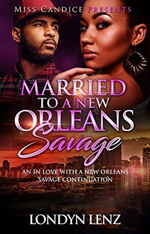 Full Download Married To A New Orleans Savage: An In Love with a New Orleans Savage Continuation - Londyn Lenz file in ePub