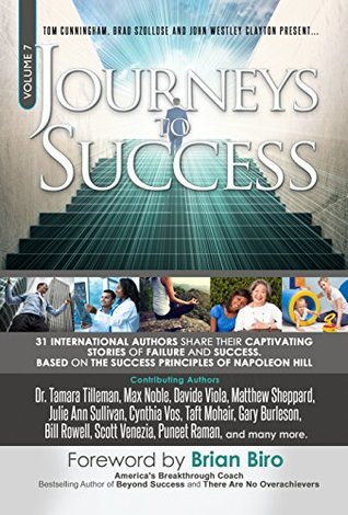 Read Online Journeys To Success: 31 International Authors Share Their Captivating Stories of Failure and Success. Based on the Success Principles of Napoleon Hill - Tamara Tilleman | ePub