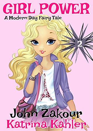 Download GIRL POWER - A Modern Day Fairy Tale: Book 2: The Trouble with Fairies! - John Zakour file in ePub