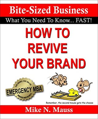 Full Download How To Revive Your Brand (Bite Size Business Book 14) - Mike Mauss file in ePub