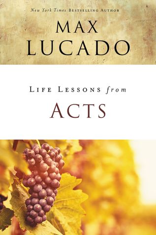 Read Life Lessons from Acts: Christ's Church in the World - Max Lucado file in ePub