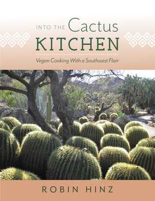 Download Into the Cactus Kitchen: Vegan Cooking With a Southwest Flair - Robin Hinz file in ePub