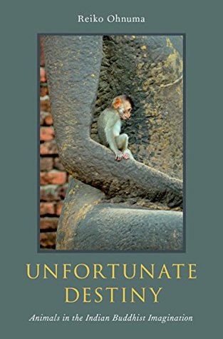 Download Unfortunate Destiny: Animals in the Indian Buddhist Imagination - Reiko Ohnuma file in ePub