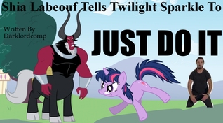 Full Download Shia Labeouf Tells Twilight Sparkle to Just Do It - Darklordcomp file in PDF