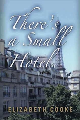 Read There's a Small Hotel (The Hotel Series Book 1) - Elizabeth Cooke | PDF