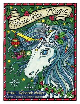 Read Christmas Magic: Christmas Magic Coloring Book by Deborah Muller. Fairies, Mermaids, Unicorns, Snowmen and Magic! - Deborah Muller file in ePub