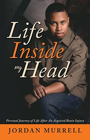 Read Life Inside My Head: Personal Journey of Life After an Acquired Brain Injury - Jordan Murrell file in PDF