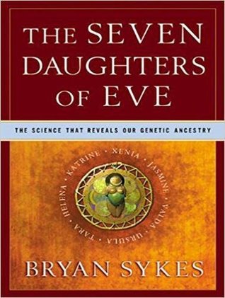 Read The Seven Daughters of Eve: The Science That Reveals Our Genetic Ancestry - Bryan Sykes file in ePub