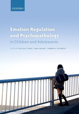 Download Emotion Regulation and Psychopathology in Children and Adolescents - Cecilia A Essau file in PDF