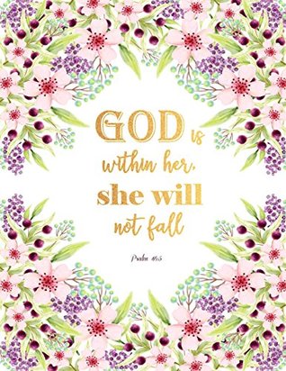 Download Psalm 46:5 God is within her, she will not fall: Composition Notebook, Notebook College Ruled Large XL 8.5x11, Floral Journal for Women to Write in (Journaling Bible) (Volume 1) -  file in PDF