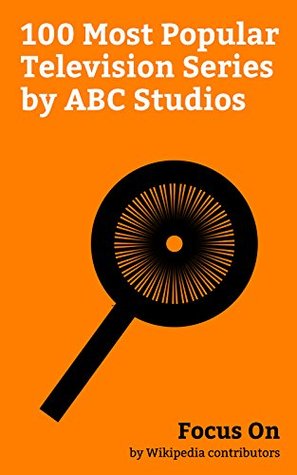 Read Focus On: 100 Most Popular Television Series by ABC Studios: ABC Studios, Iron Fist (TV series), Designated Survivor (TV series), Once Upon a Time (TV  (TV series), Daredevil (TV series), etc. - Wikipedia contributors file in PDF