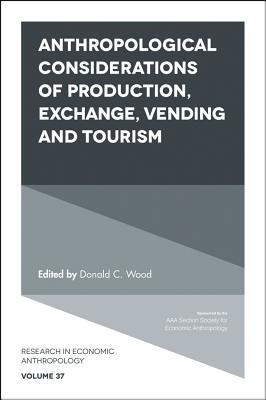 Read Anthropological Considerations of Production, Exchange, Vending and Tourism - Donald C Wood file in PDF