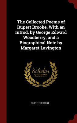 Read The Collected Poems of Rupert Brooke, with an Introd. by George Edward Woodberry, and a Biographical Note by Margaret Lavington - Rupert Brooke | ePub