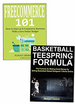 Download Beginner’s Guide to Pro Ecommerce Selling: Basketball Teespring Tshirt Selling and Online Drop Shipping Through Free Websites - Richard Lenkirk | PDF