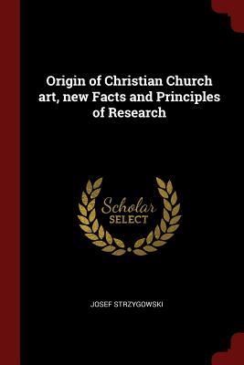 Read Origin of Christian Church Art, New Facts and Principles of Research - Josef Strzygowski file in PDF