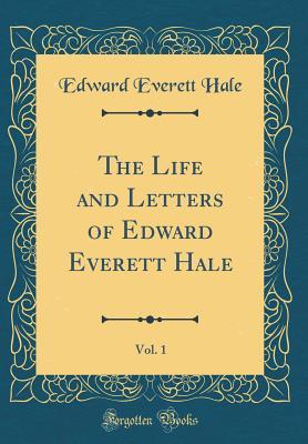 Read Online The Life and Letters of Edward Everett Hale, Vol. 1 (Classic Reprint) - Edward Everett Hale | ePub