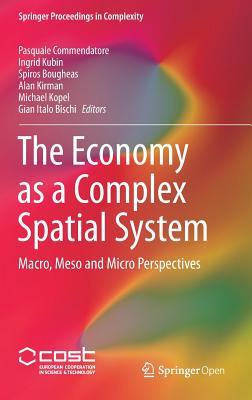 Full Download The Economy as a Complex Spatial System: Macro, Meso and Micro Perspectives - Pasquale Commendatore file in PDF