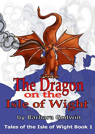 Download The Dragon on the Isle of Wight: Tales of the Isle of Wight Book 1 - Barbara Godwin | ePub