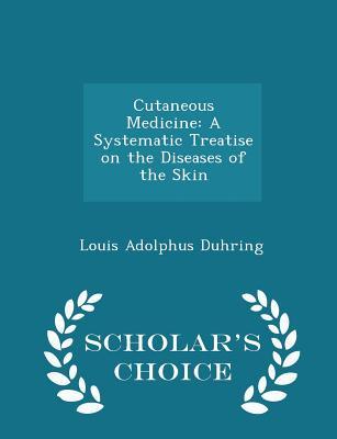 Read Cutaneous Medicine: A Systematic Treatise on the Diseases of the Skin - Louis A. Duhring | ePub