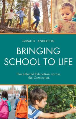 Download Bringing School to Life: Place-Based Education Across the Curriculum - Sarah K. Anderson file in PDF