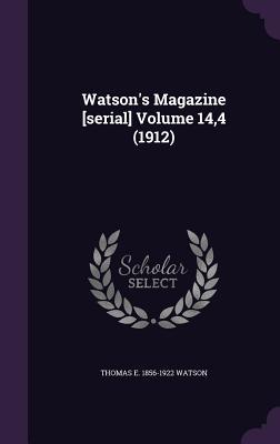 Full Download Watson's Magazine [Serial] Volume 14,4 (1912) - Thomas E. Watson file in ePub