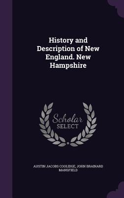 Download History and Description of New England. New Hampshire - A.J. Coolidge | ePub