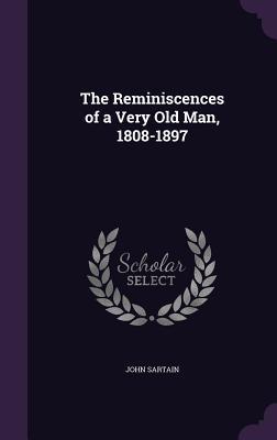 Download The Reminiscences of a Very Old Man, 1808-1897 - John Sartain file in PDF