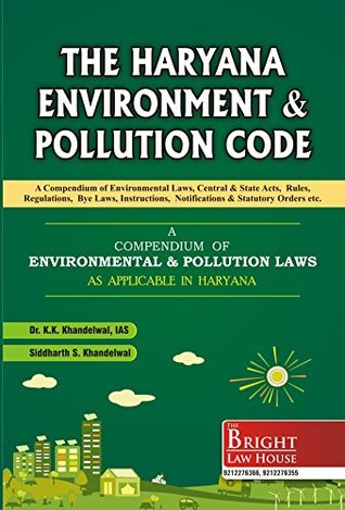 Full Download HARYANA ENVIRONMENT & POLLUTION CODE (HARYANA POLLUTION LAWS) - IAS DR. K.K. KHANDELWAL | ePub